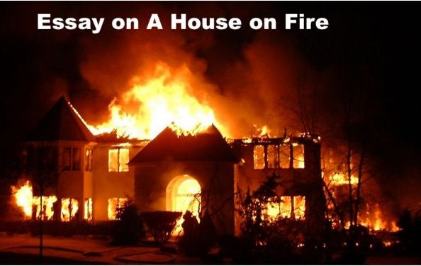 A House On Fire Essay In English • English Summary